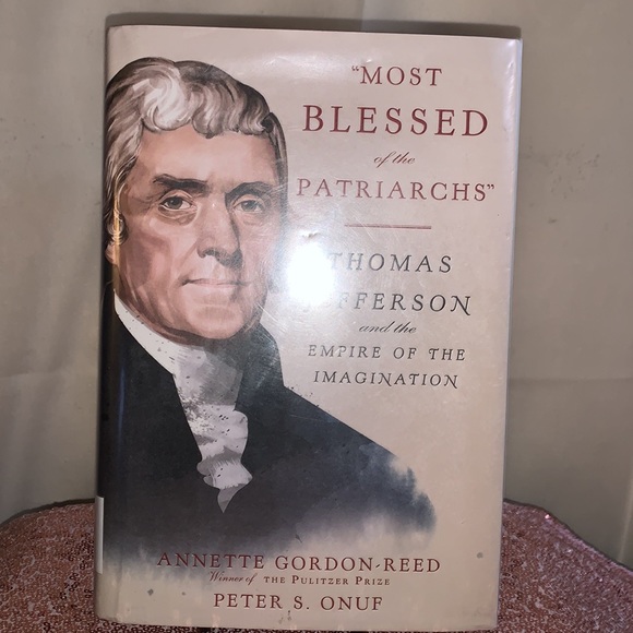 Most Blessed of the Patriarchs-Thomas Jefferson and the Empire of the Imaginatio - Picture 2 of 7